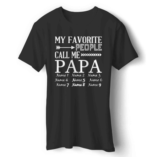 My Favorite People Call Me Papa Man's T-Shirt