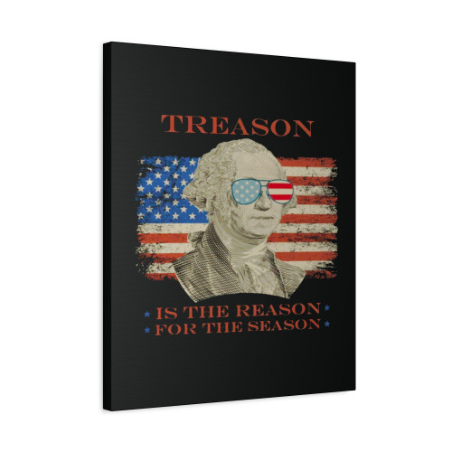 Treason Is The Reason For The Season Canvas Print Poster
