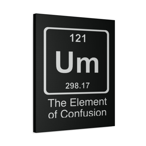 Um The Element Of Confusion Canvas Print Poster