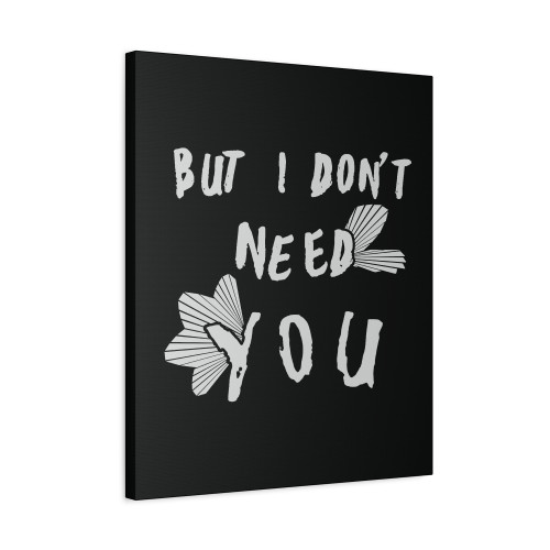 Kygo Stay Lyrics But I Dont Need You Canvas Print Poster