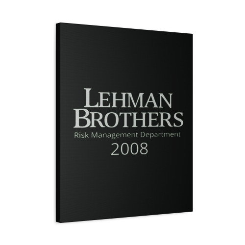 Lehman Brothers Risk Management Department 2008 Canvas Print Poster