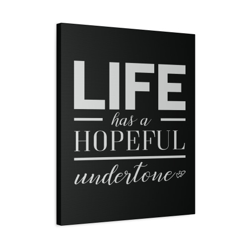 Life Has A Hopeful Canvas Print Poster
