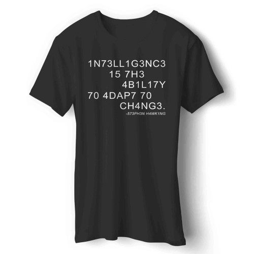 Intelligence Is The Ability To Adapt To Change Letters And Numbers Combination Stephen Hawking Man's T-Shirt