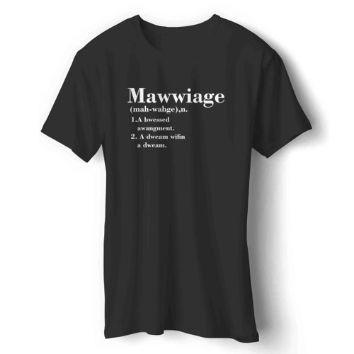 Mawwiage Quote Princess Bride Movie Quote Marriage Man's T-Shirt
