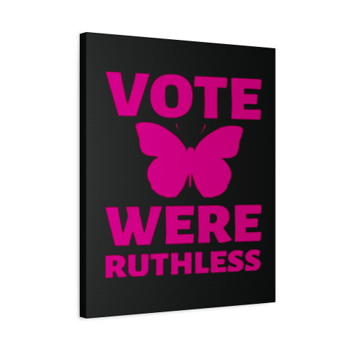 Vote Were Ruthless Womens Rights Canvas Print Poster