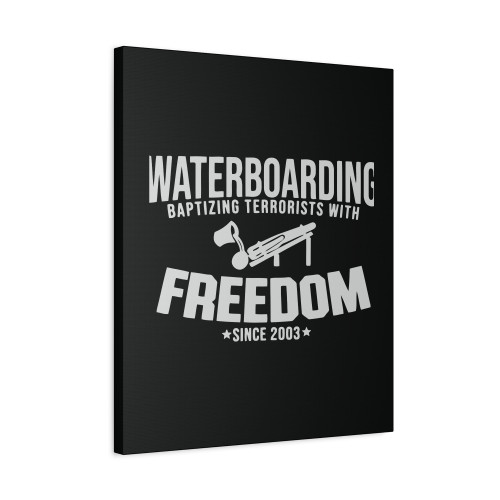 Waterboarding Baptising Terrorists With Freedom Canvas Print Poster