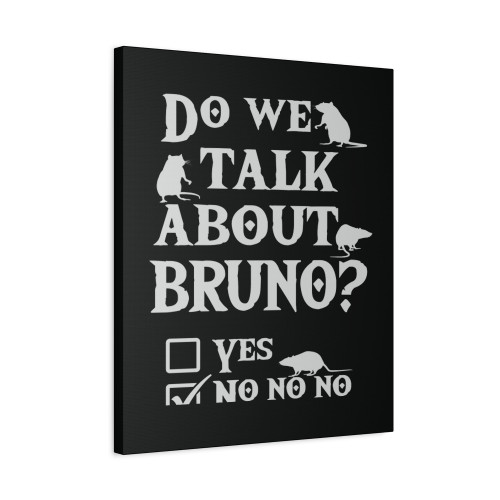 We Don T Talk About Bruno No No No Canvas Print Poster