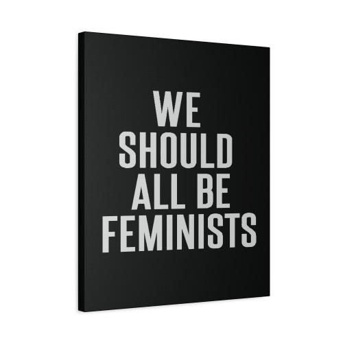 We Should All Be Feminists Canvas Print Poster