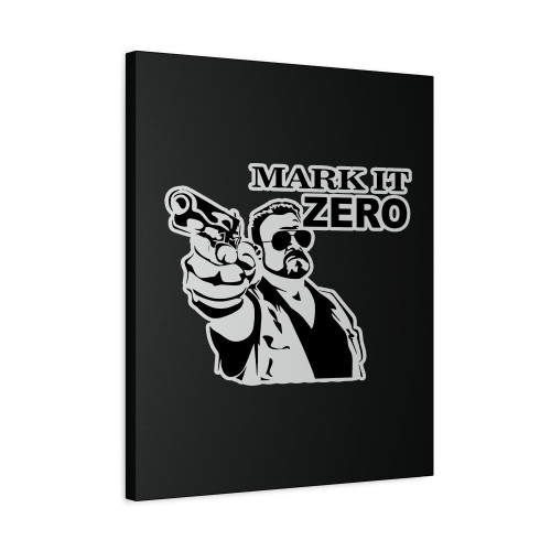 Mark It Zero Funny Retro Lebowski Weed Joke Canvas Print Poster