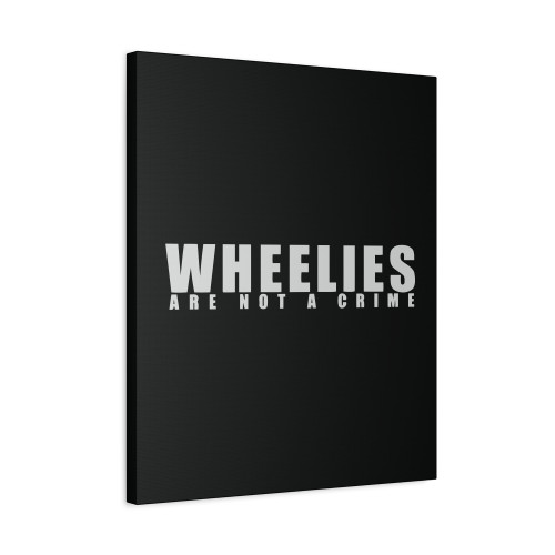 Wheelies Are Not A Crime Canvas Print Poster