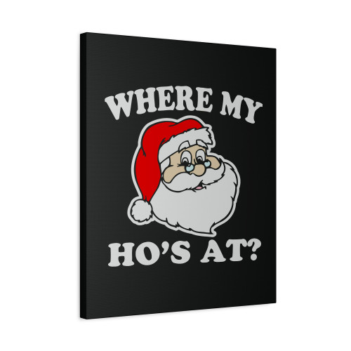 Where My Ho S At Funny Christmas Santa Canvas Print Poster