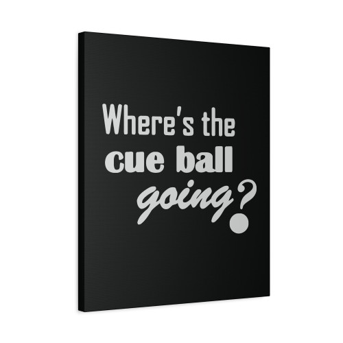 Where S The Cue Ball Going Canvas Print Poster