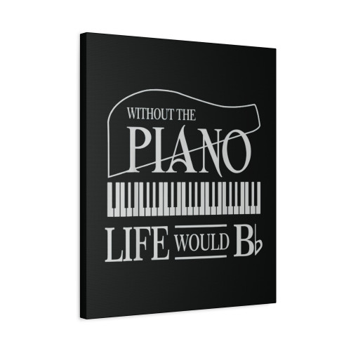 Without Music Life Would Be Flat B Flat Piano Funny Canvas Print Poster