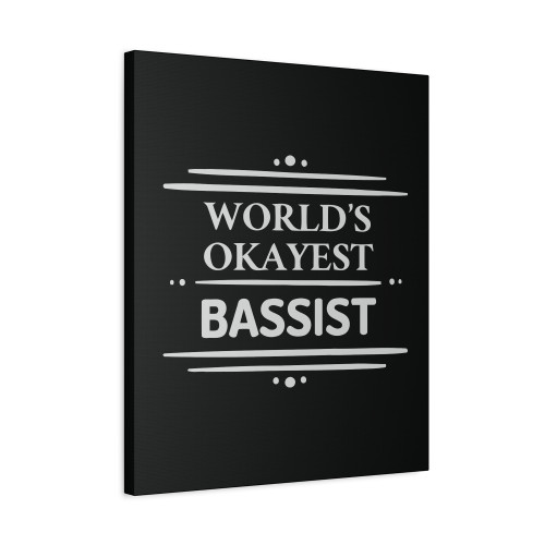 Worlds Okayest Bassist Canvas Print Poster