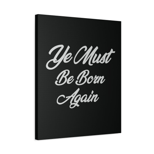 Ye Must Be Born Again Scripture Canvas Print Poster