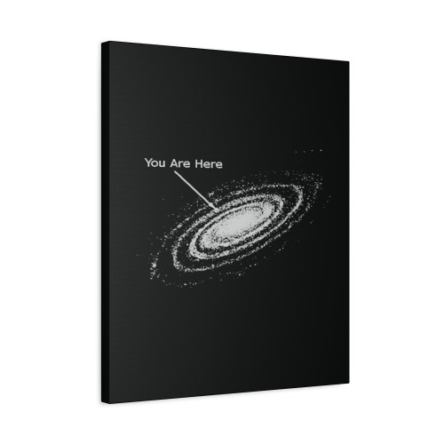 You Are Here Funny Galaxy Space Nerd Canvas Print Poster