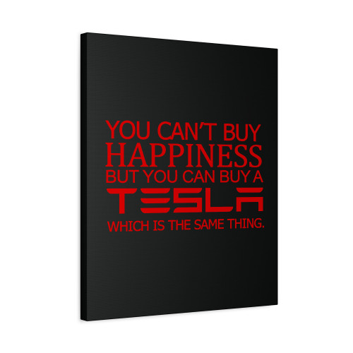 You Cant But Happiness But You Can Buy A Tesla Canvas Print Poster