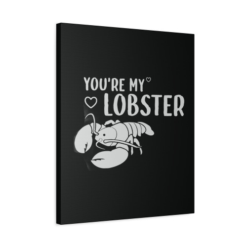Youre My Lobster Canvas Print Poster