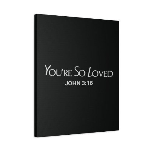 Youre So Loved John 3 16 Canvas Print Poster