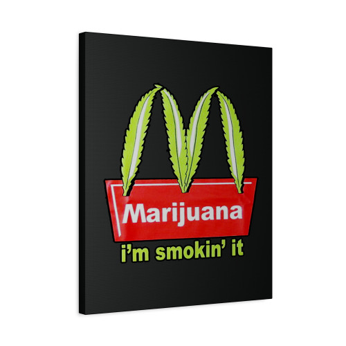 Mcdonalds Marijuana I'm Smoking It Stoner Weed Canvas Print Poster