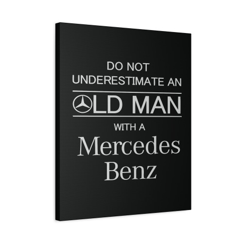 Mercedes Benz Funny Never Underestimate An Old Man Canvas Print Poster