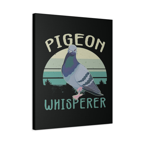Pigeon Whisperer Funny Cute Pigeon Bird Lover Canvas Print Poster