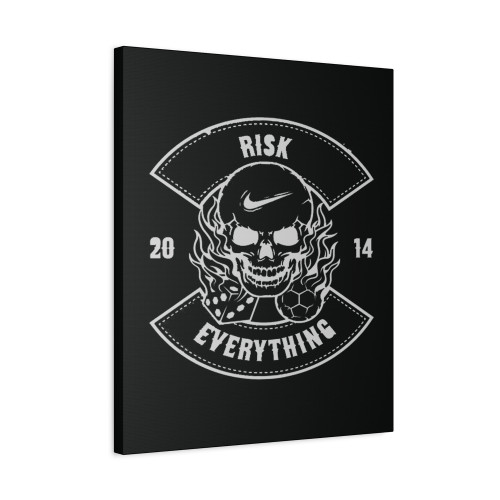 Risk Everything Canvas Print Poster