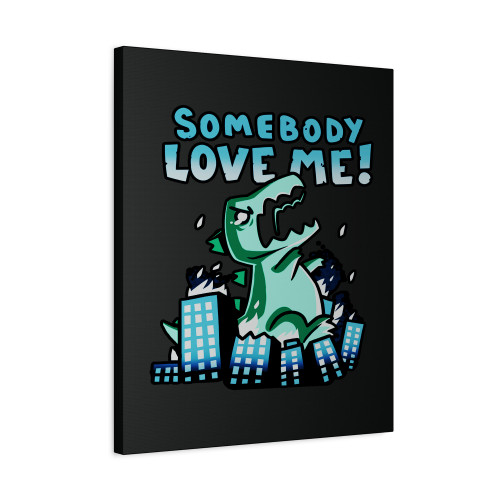 Somebody Love Me Canvas Print Poster