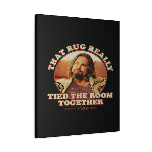 The Big Lebowski That Rug Really Tied The Room Together Canvas Print Poster