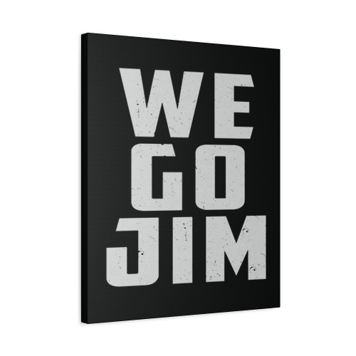 We Go Jim Funny Gym Workout Canvas Print Poster