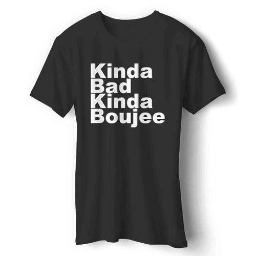 Kinda Bad Kinda Boujee Man's T-Shirt