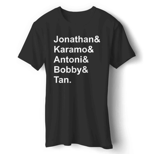 Jonathan, Karamo, Antoni, Bobby And Tan Queer Eye Show Man's T-Shirt