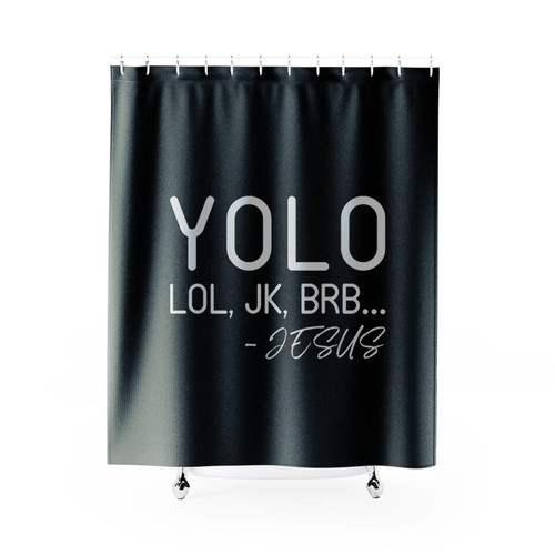 Yolo Lol Jk Brb Jesus Shower Curtains