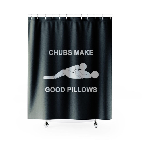 Chubs Make Good Pillows Shower Curtains