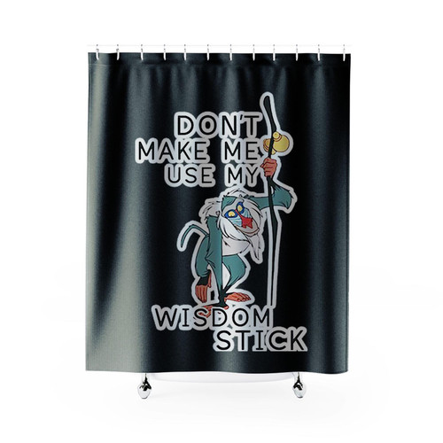 Do Not Make Me Use My Wisdom Stick Funny Shower Curtains