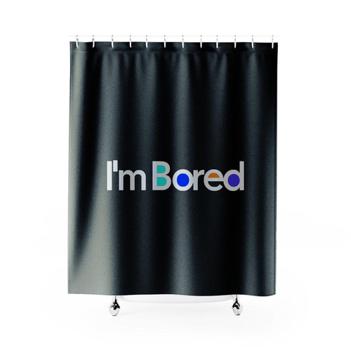 I Am Bored Shower Curtains