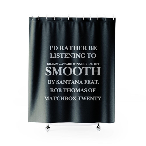 I Do Rather Be Listening To Smooth Grammy Award Shower Curtains