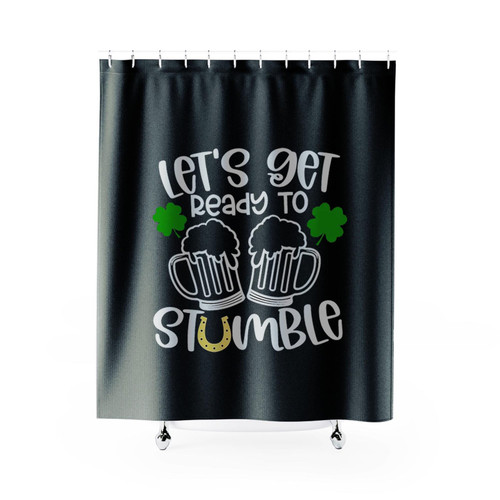 Let Is Get Ready To Stumble Funny Shower Curtains