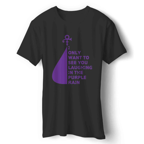 Like Prince I Only Want To See You laughing In The Purple Rain Man's T-Shirt