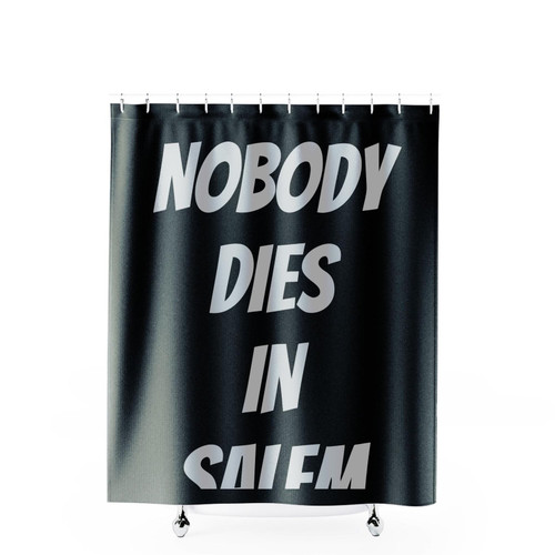 Nobody Dies In Salem Shower Curtains