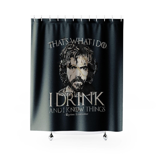 Game Of Thrones Tyrion Lannister I Drink And I Know Things Shower Curtains