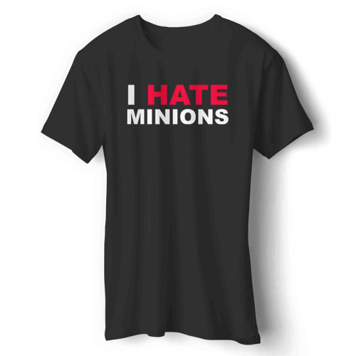 Despicable Me Minions Hater I Hate Minion Parody Man's T-Shirt