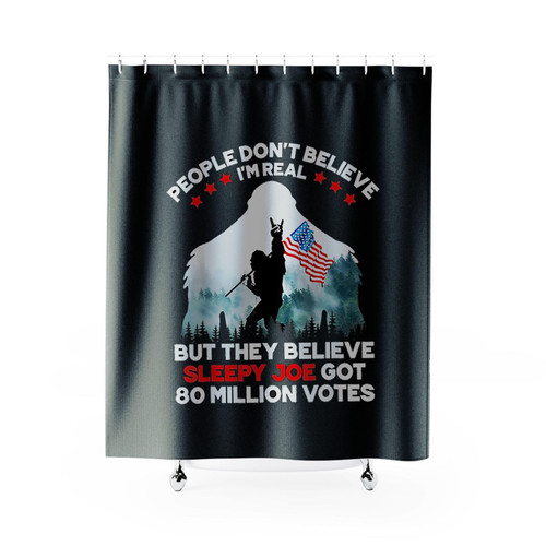 People Dont Believe Im Real But They Believe Sleepy Joe Shower Curtains