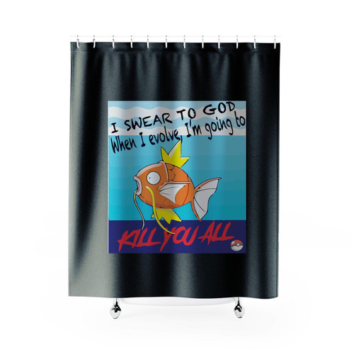 Pokemon Magikarp I Swear To God Kill You All Funny Quotes Shower Curtains