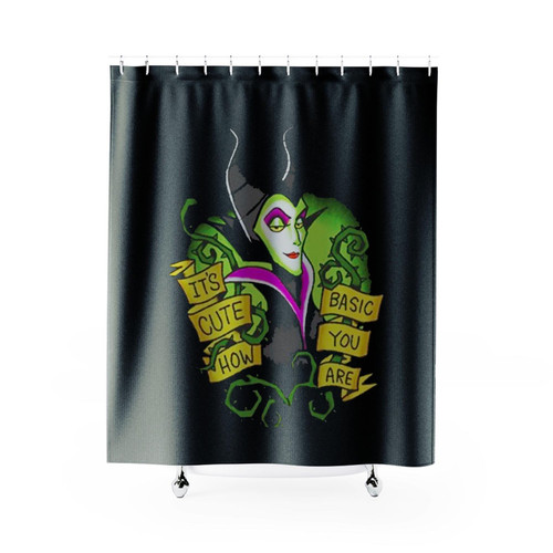 Maleficent Its Cute How Basic You Are Shower Curtains