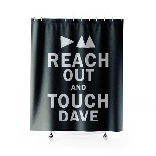 Reach Out And Touch Dave Shower Curtains