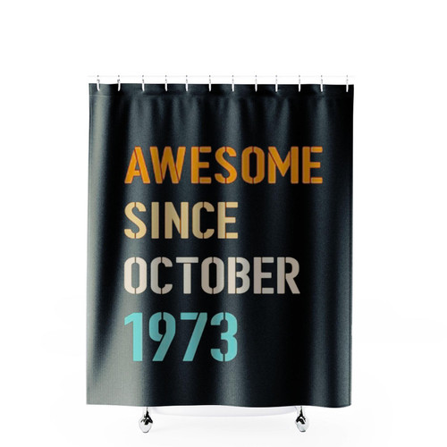 Awesome Since October 1973 Shower Curtains