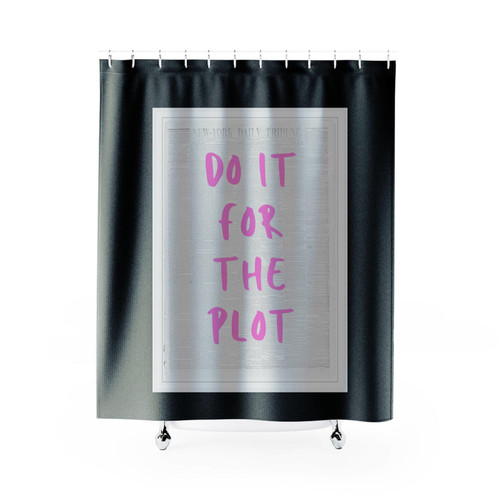 Trendy Do It For The Plot Poster Shower Curtains