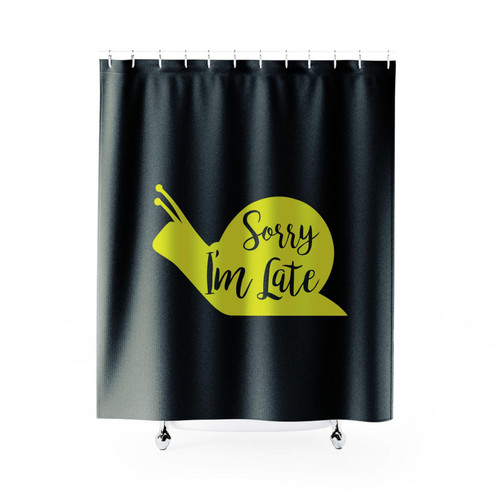 Sorry Im Late Shower Curtains