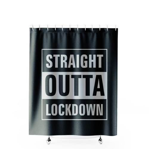 Straight Outta Lock Down Shower Curtains
